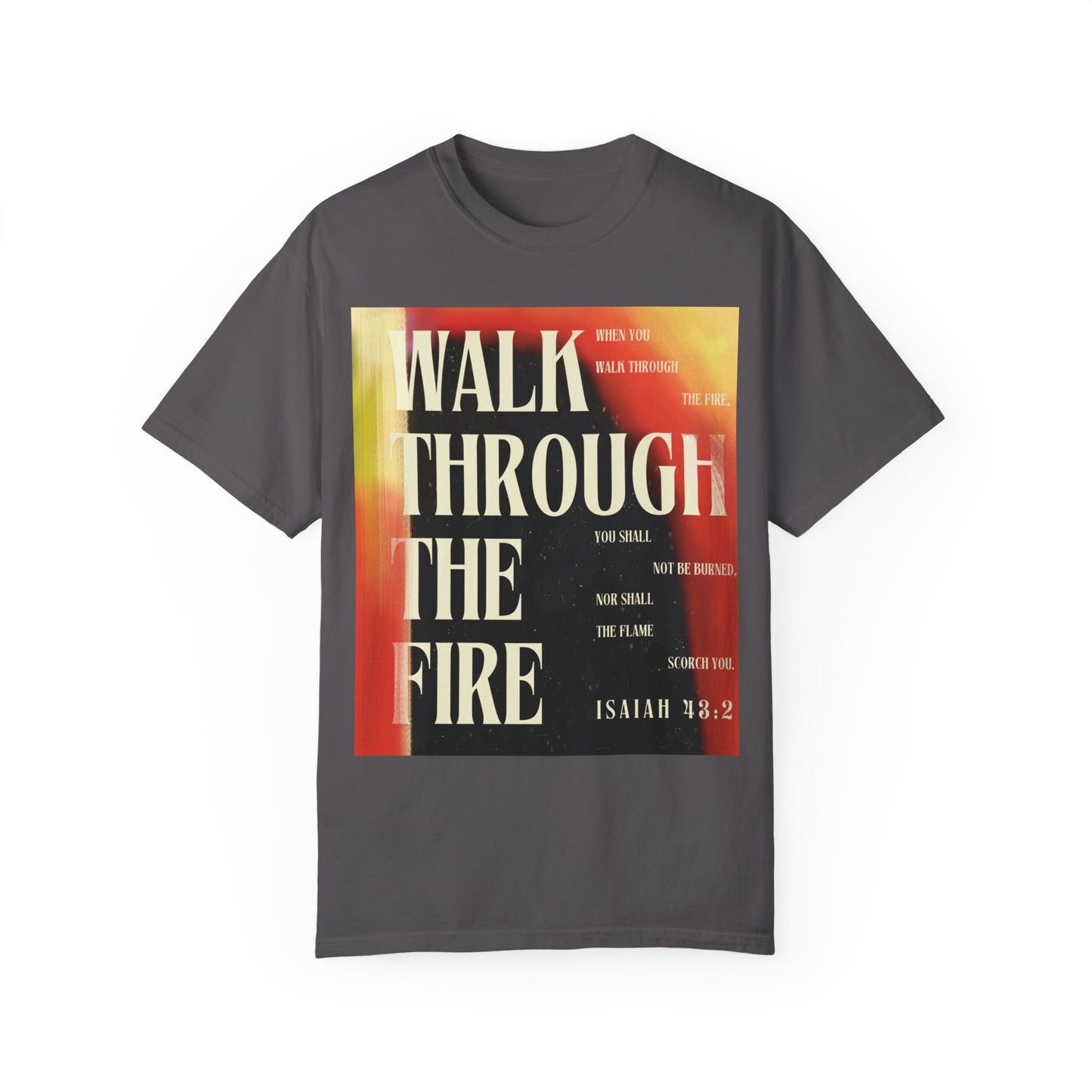 Walk Through the Fire Tee