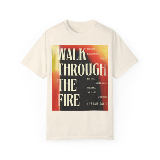 Walk Through the Fire Tee